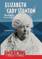 Elizabeth Cady Stanton ("Woman Knows the Cost of Life") by Deborah Kent, 9780766033573