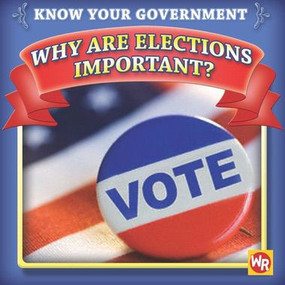 Why Are Elections Important? - 9780836888478 by Jacqueline Laks Gorman, 9780836888478