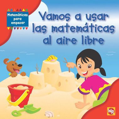 Vamos a usar las matemáticas al aire libre (Using Math Outdoors) by Amy Rauen, 9780836889949