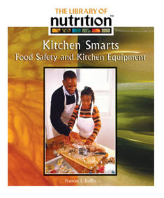 Kitchen Smarts (Food Safety and Kitchen Equipment) by Frances E. Ruffin, 9781404203013