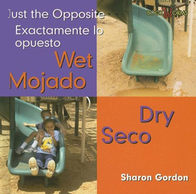 Mojado, Seco / Wet, Dry by Sharon Gordon, 9780761424505