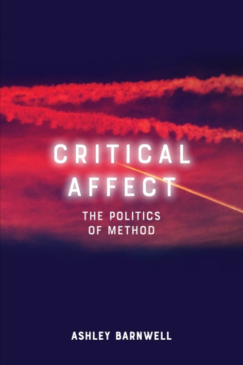Critical Affect (The Politics of Method) - 9781474451338 by Ashley Barnwell