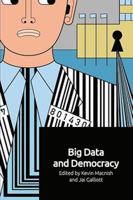 Big Data and Democracy - 9781474463539 by Kevin Macnish, Jai Galliott, 9781474463539
