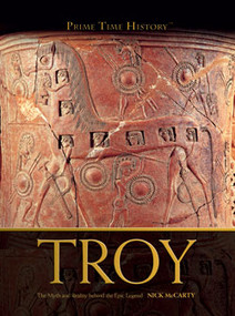 Troy (The Myth and Reality Behind the Epic Legend) by Nick McCarty, 9781404213654