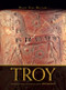 Troy (The Myth and Reality Behind the Epic Legend) by Nick McCarty, 9781404213654