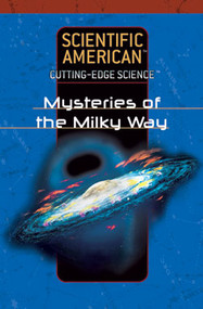 Mysteries of the Milky Way by Scientific American Editors, 9781404214040