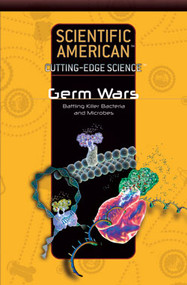 Germ Wars (Battling Killer Bacteria and Microbes) by Scientific American Editors, 9781404214057