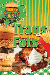 Trans Fats - 9781404214187 by Stephanie Watson, 9781404214187