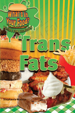 Trans Fats - 9781404214187 by Stephanie Watson, 9781404214187