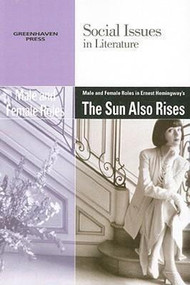 Male and Female Roles in Ernest Hemingway's The Sun Also Rises by Dedria Bryfonski, 9780737740219