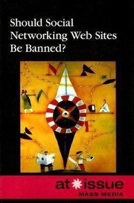 Should Social Networking Web Sites Be Banned? by Roman Espejo, 9780737740592