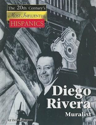 Diego Rivera (Muralist) by Kevin Hillstrom, 9781420500189