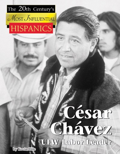 César Chávez (UFW Labor Leader) by Kevin Hile, 9781420500943