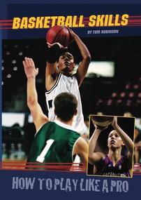 Basketball Skills (How to Play Like a Pro) by Tom Robinson, 9780766032057