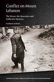 Conflict on Mount Lebanon (The Druze, the Maronites and Collective Memory) - 9781474474184 by Makram Rabah, 9781474474184