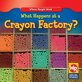 What Happens at a Crayon Factory? by Lisa M. Guidone, 9780836892734