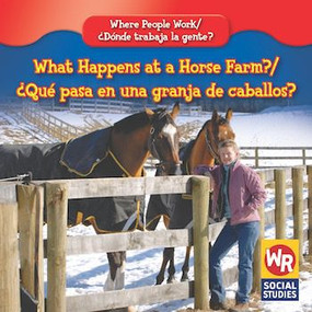 What Happens at a Horse Farm? / ¿Qué pasa en una granja de caballos? by Amy Hutchings, 9780836892802