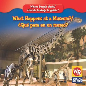 What Happens at a Museum? / ¿Qué pasa en un museo? by Lisa M. Guidone, 9780836892826