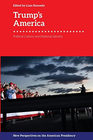 Trump's America (Political Culture and National Identity) - 9781474458887 by Liam Kennedy, 9781474458887