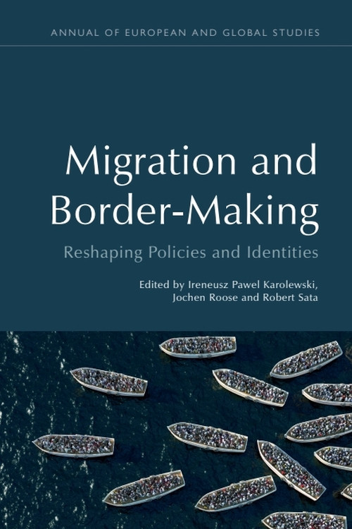 Migration and Border-Making (Reshaping Policies and Identities) - 9781474453493 by Robert Sata, Jochen Roose, Ireneusz Pawel Karolewski