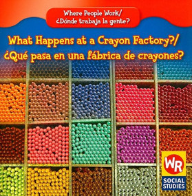 What Happens at a Crayon Factory? / ¿Qué pasa en una fábrica de crayones? - 9780836893786 by Lisa M. Guidone, 9780836893786