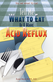 Tell Me What to Eat if I Have Acid Reflux by Elaine Magee, M.P.H, R.D, 9781404218406