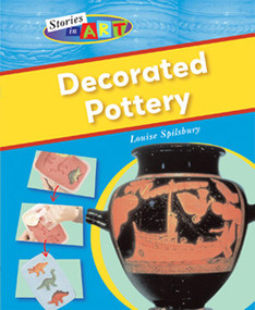 Decorated Pottery by Louise Spilsbury, 9781404244375