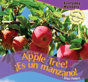 It's an Apple Tree! / ¡Es un manzano! by Elisa Peters, 9781435825222