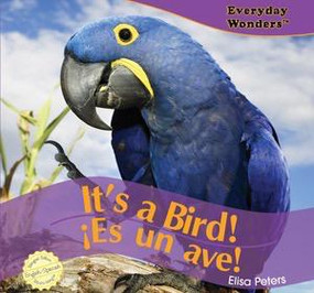 It's a Bird! / ¡Es un ave! by Elisa Peters, 9781435825260