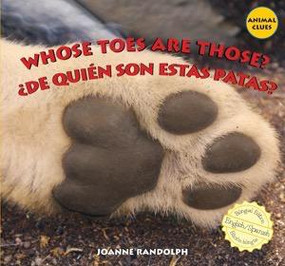 Whose Toes Are Those? / ¿De quién son estas patas? by Joanne Randolph, 9781435825291