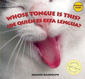 Whose Tongue Is This? / ¿De quién es esta lengua? by Joanne Randolph, 9781435825321