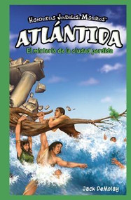 Atlántida: El misterio de la ciudad perdida (Atlantis: The Mystery of the Lost City) by Jack DeMolay, 9781435825345