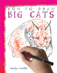 How to Draw Big Cats - 9781435826458 by Carolyn Franklin, 9781435826458