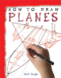 How to Draw Planes - 9781435826489 by Mark Bergin, 9781435826489