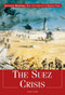 The Suez Crisis - 9781435874978 by Derek Varble, 9781435874978