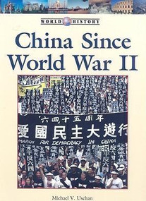 China Since World War II by Michael V. Uschan, 9781420500974