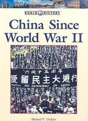 China Since World War II by Michael V. Uschan, 9781420500974