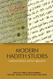 Modern Hadith Studies (Continuing Debates and New Approaches) - 9781474441803 by Belal Abu-Alabbas, Christopher Melchert, Michael Dann, 9781474441803
