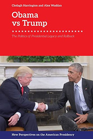 Obama v. Trump (The Politics of Presidential Legacy and Rollback) - 9781474447010 by Clodagh Harrington, Alex Waddan, 9781474447010