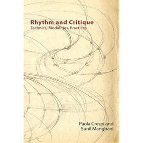 Rhythm and Critique (Technics, Modalities, Practices) - 9781474447553 by Paola Crespi, Sunil Manghani, 9781474447553