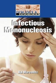 Infectious Mononucleosis by Hal Marcovitz, 9781590189382