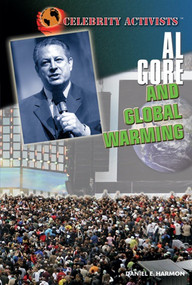 Al Gore and Global Warming by Daniel E. Harmon, 9781404217614