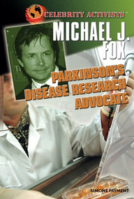 Michael J. Fox (Parkinson's Disease Research Advocate) by Simone Payment, 9781404217652