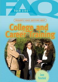 Frequently Asked Questions About College and Career Training by Jason Porterfield, 9781404218031