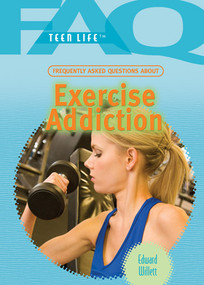 Frequently Asked Questions About Exercise Addiction by Edward Willett, 9781404218062