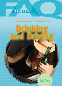 Frequently Asked Questions About Drinking and Driving by Holly Cefrey, 9781404218093