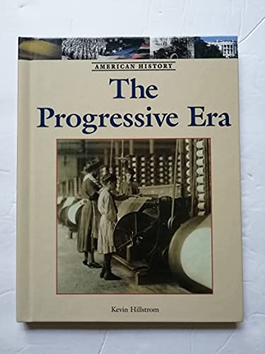 The Progressive Era by Kevin Hillstrom, 9781420500677