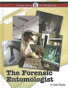 The Forensic Entomologist by Diane Yancey, 9781420500707