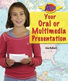 Ace Your Oral or Multimedia Presentation by Lisa Bullard, 9780766033917