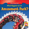 What Happens at an Amusement Park? by Amy Hutchings, 9781433900730